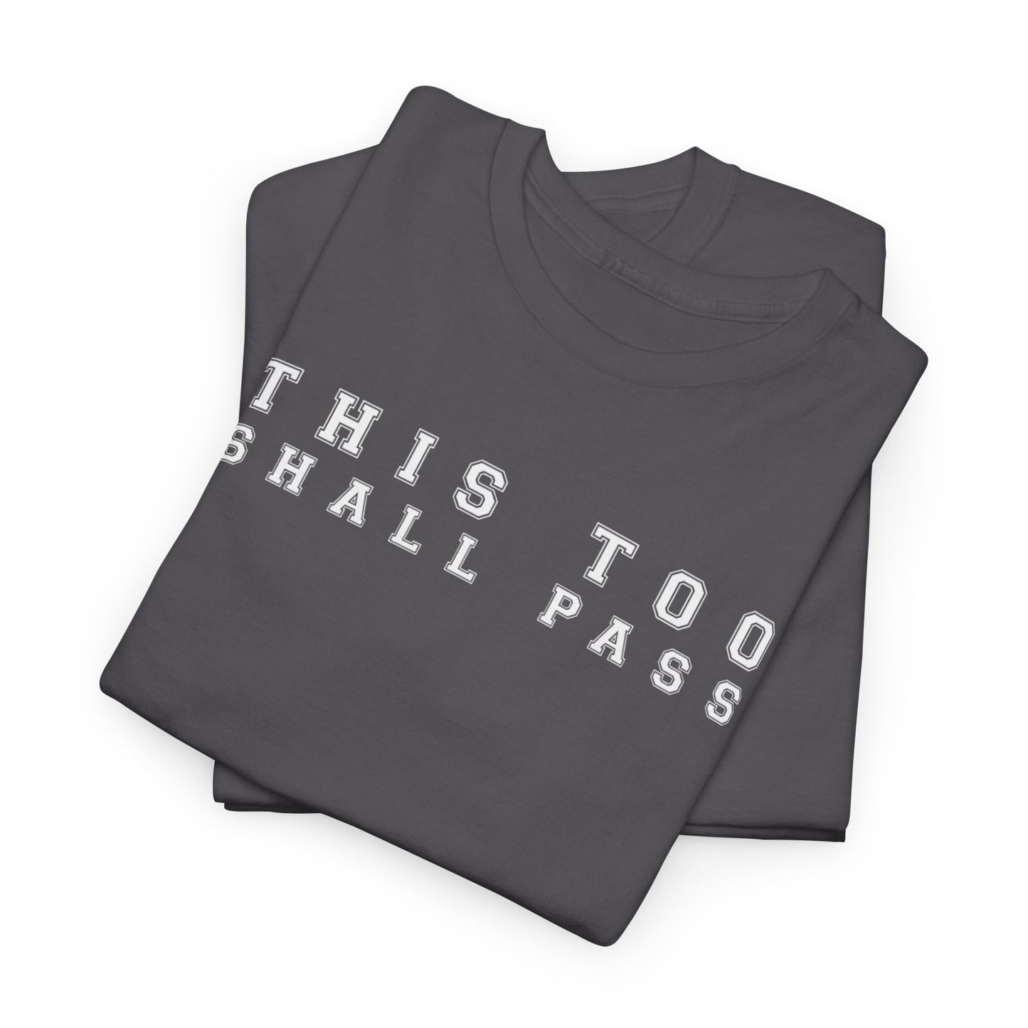 This Too Shall Pass T-Shirt