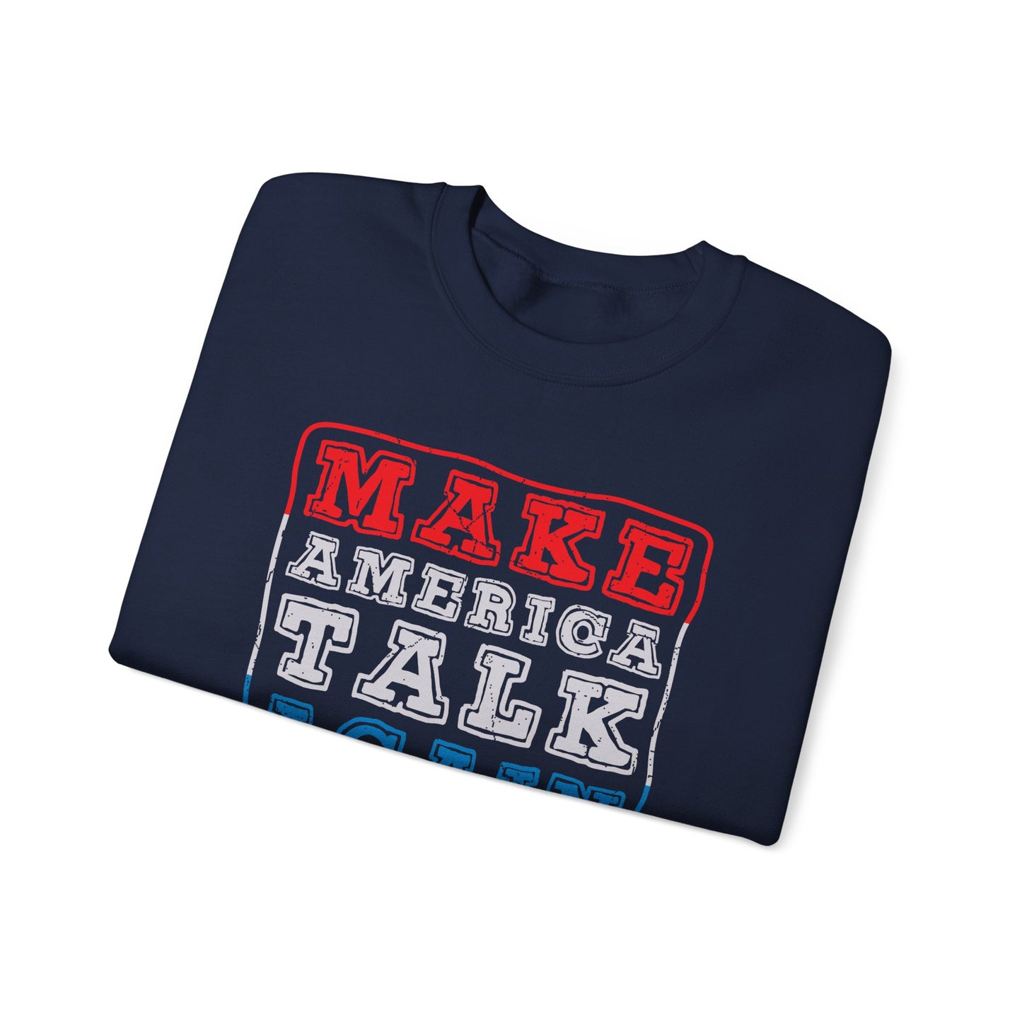 Make America Talk Again 2.0 Sweatshirt