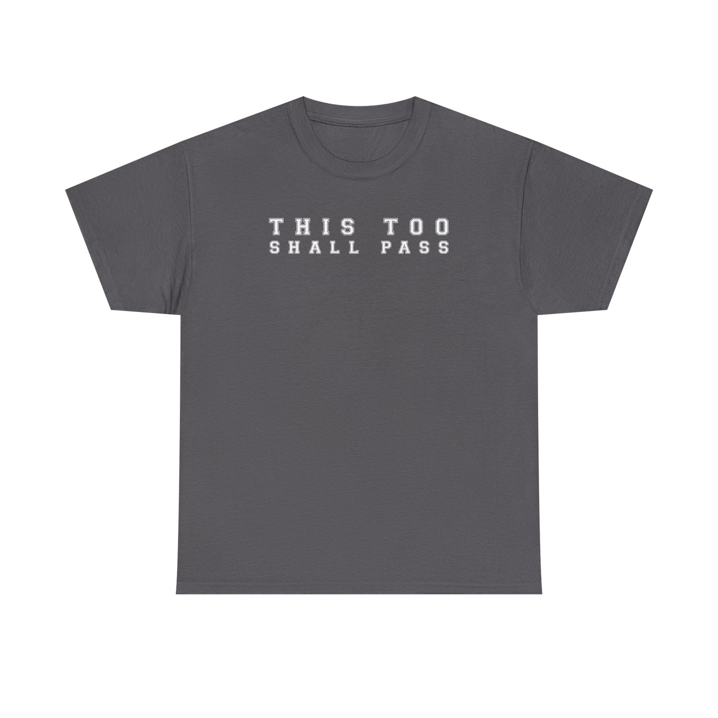 This Too Shall Pass T-Shirt
