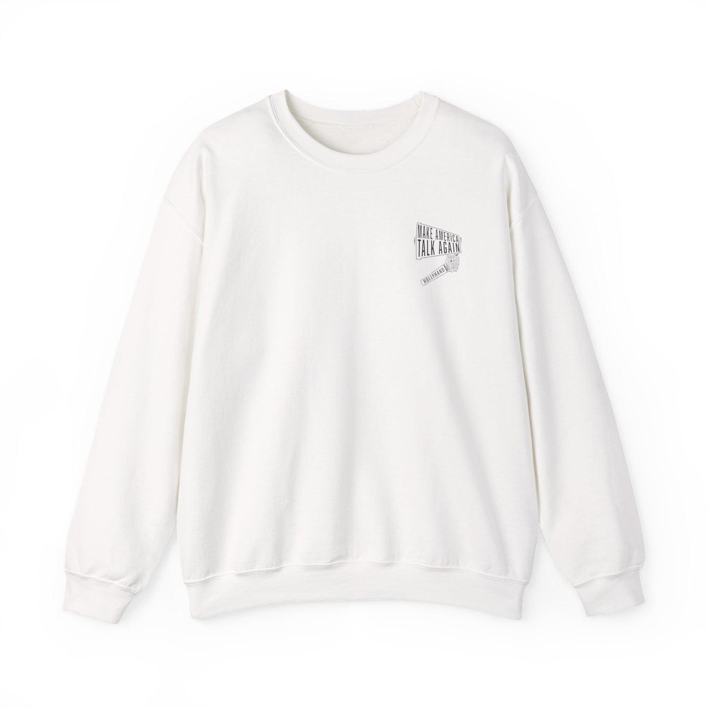Make America Talk Again Sweatshirt