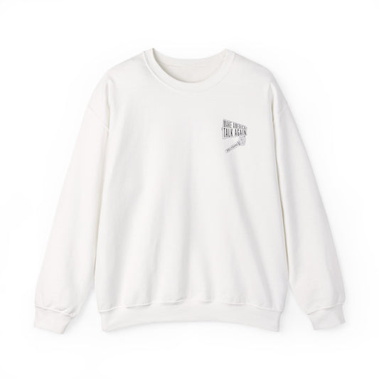 Make America Talk Again Sweatshirt