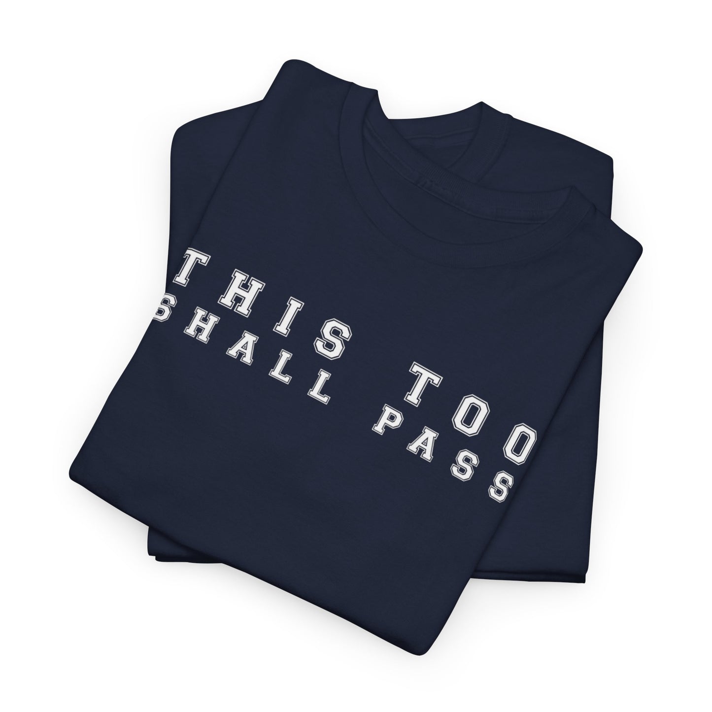 This Too Shall Pass T-Shirt