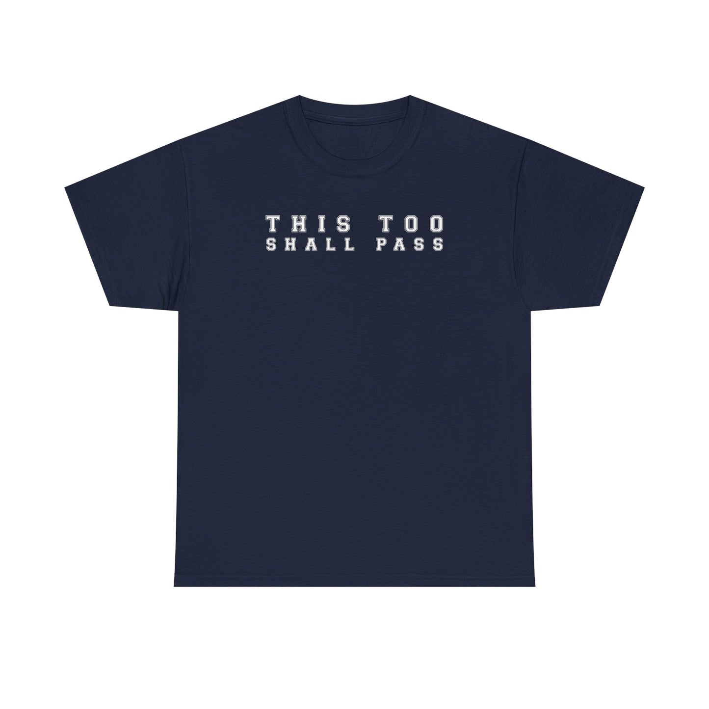 This Too Shall Pass T-Shirt