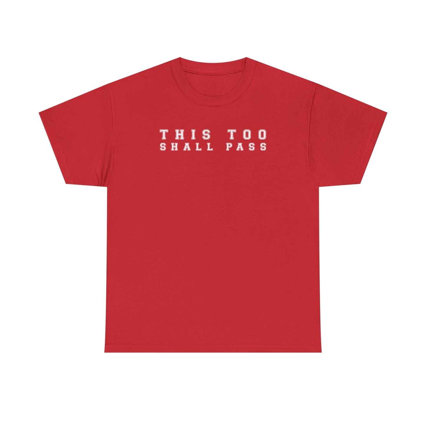 This Too Shall Pass T-Shirt