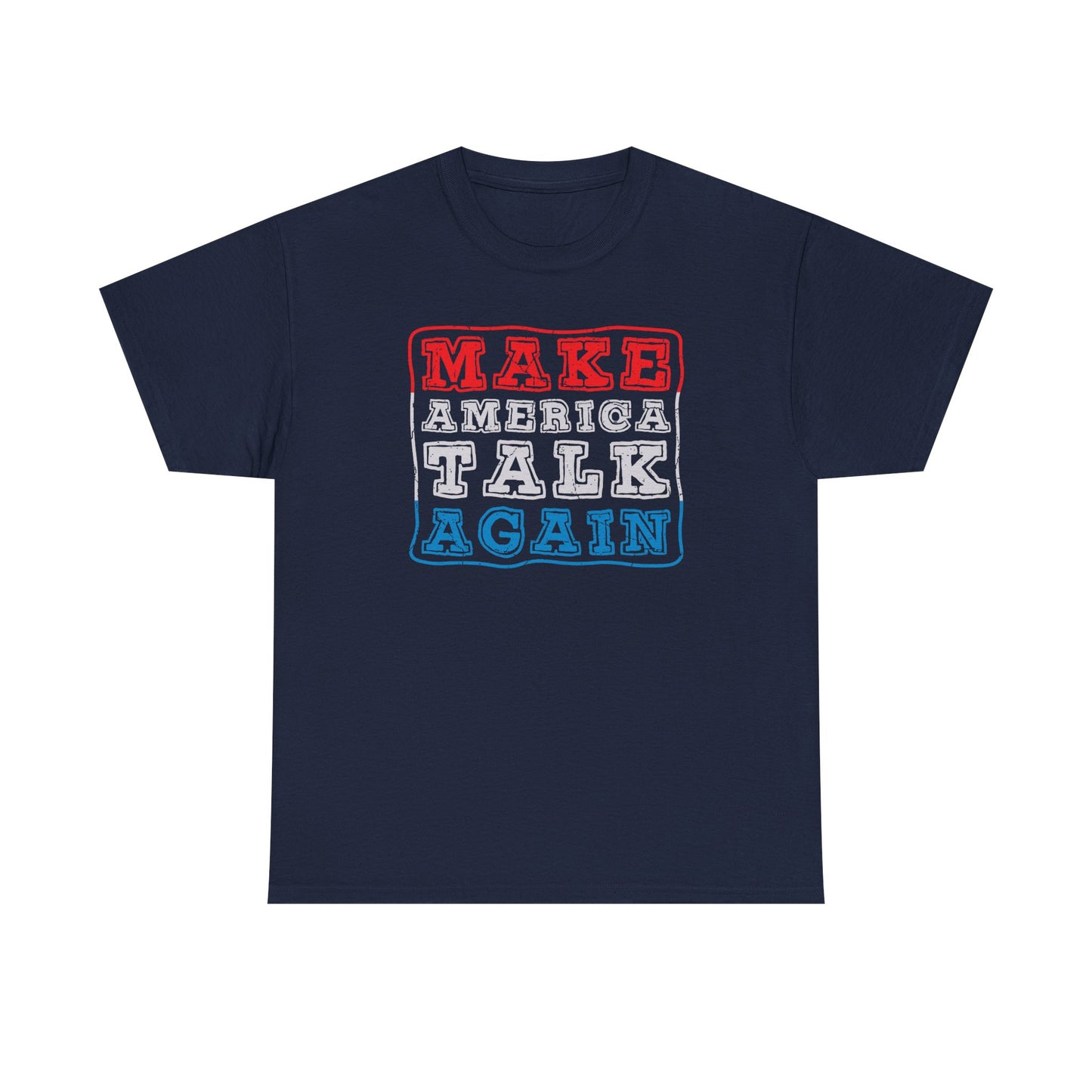 Make America Talk Again 2.0 T-Shirt
