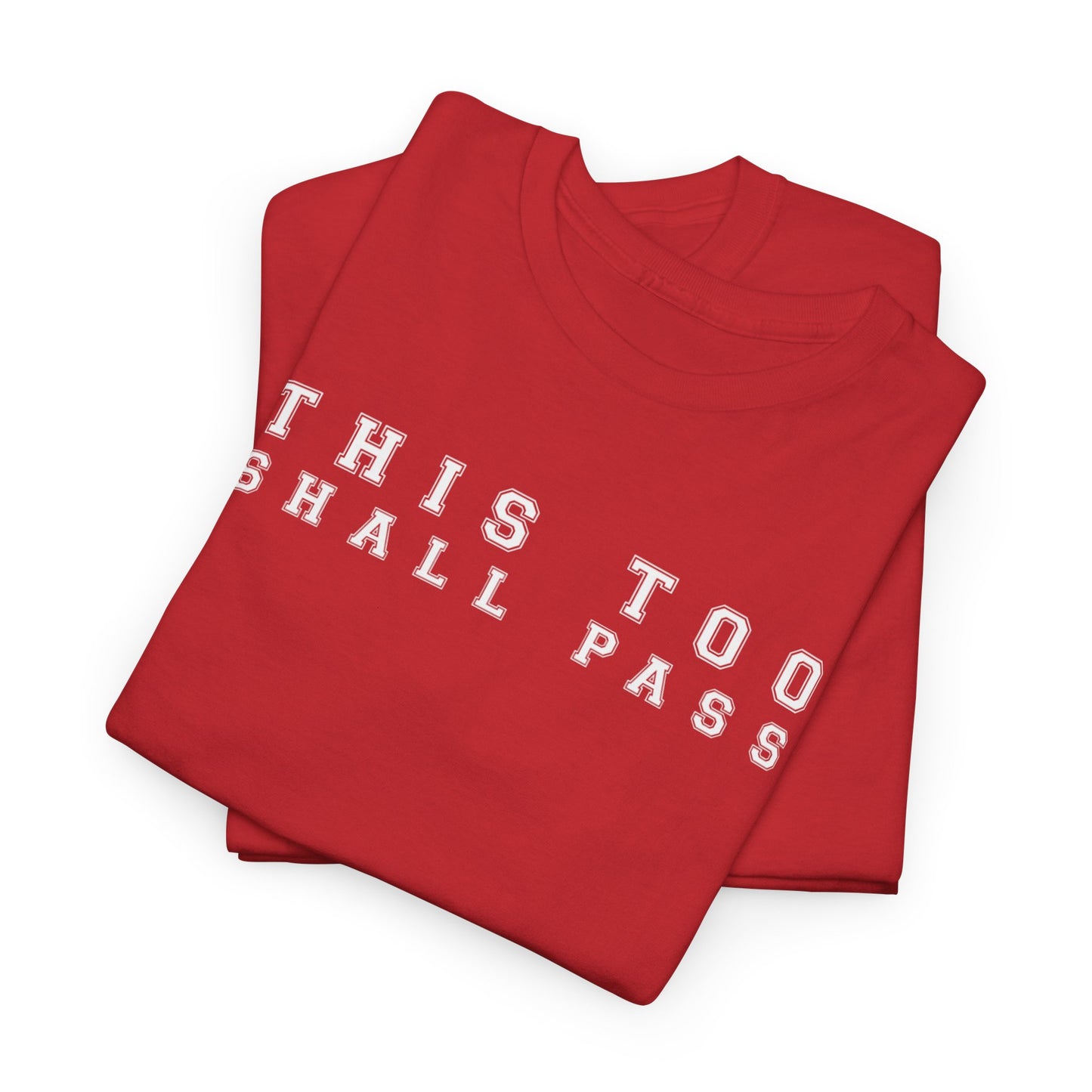 This Too Shall Pass T-Shirt