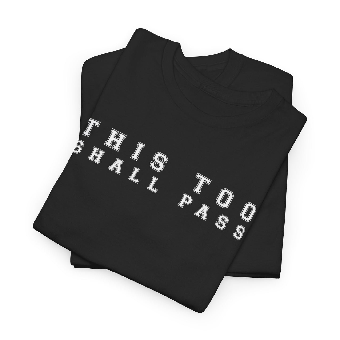 This Too Shall Pass T-Shirt