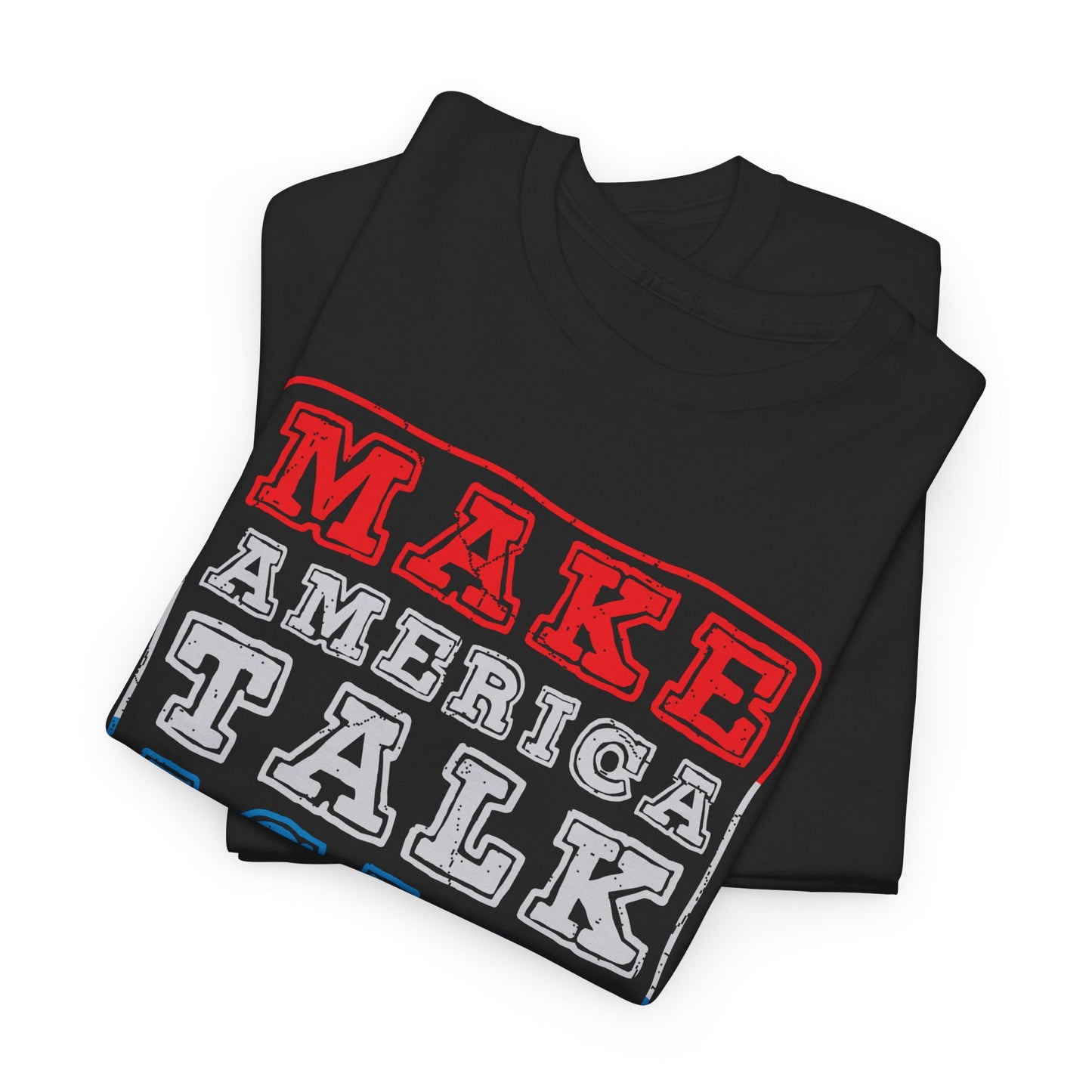 Make America Talk Again 2.0 T-Shirt