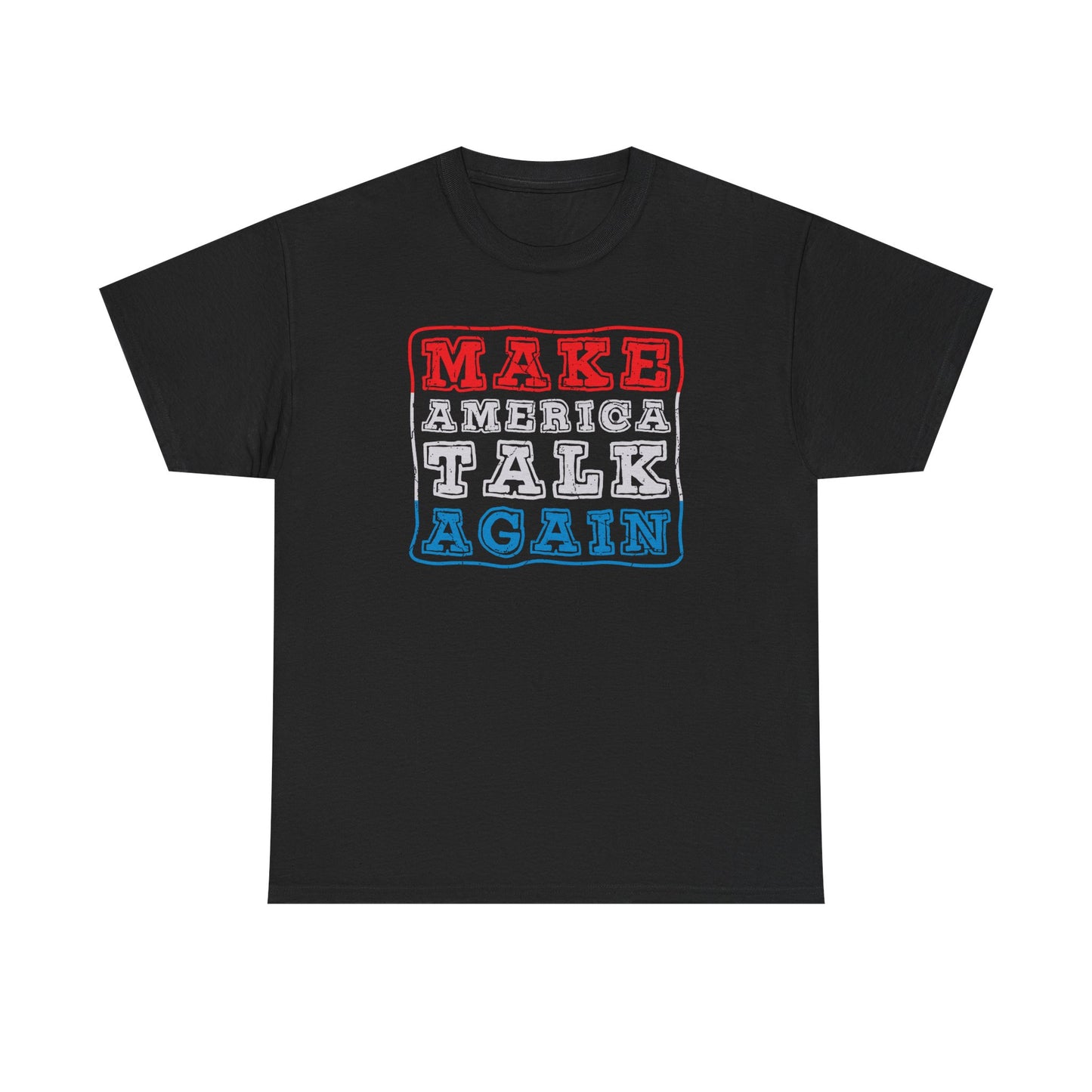 Make America Talk Again 2.0 T-Shirt