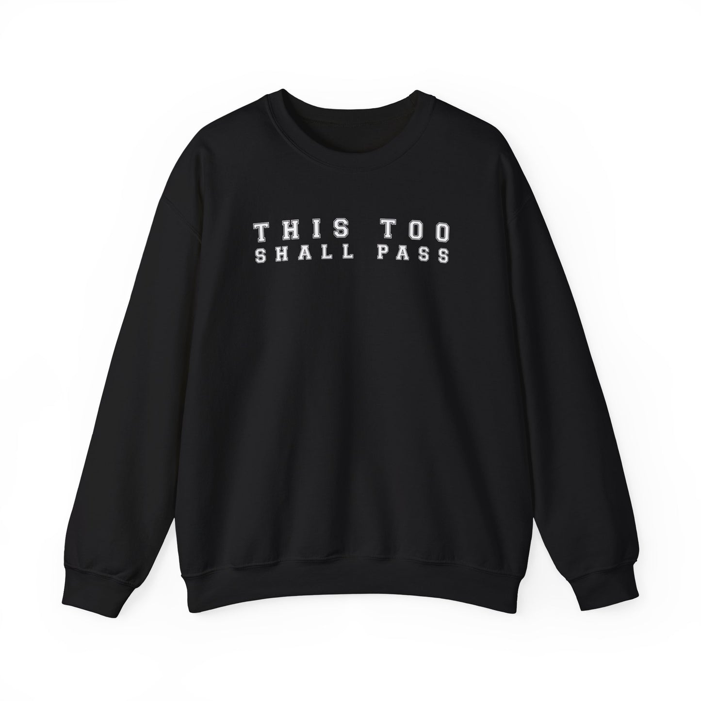 This Too Shall Pass Sweatshirt