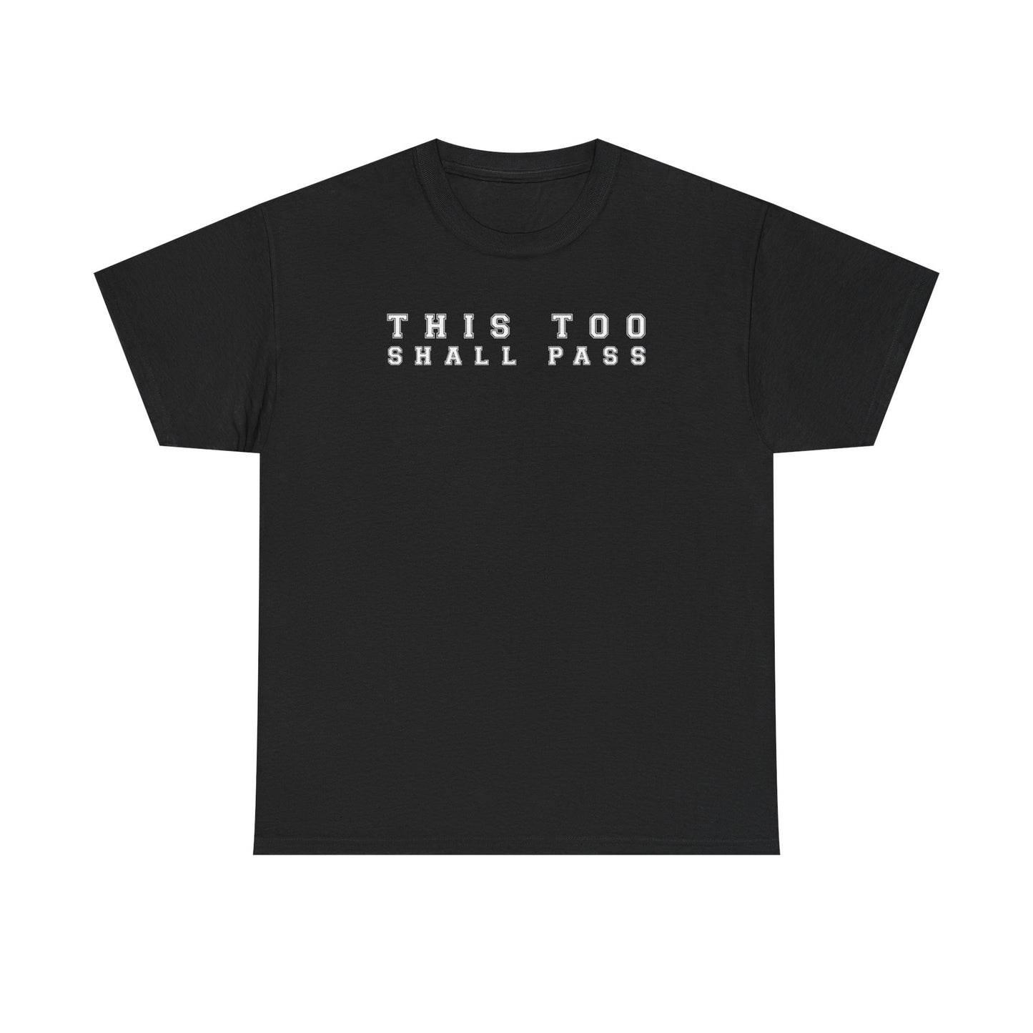 This Too Shall Pass T-Shirt