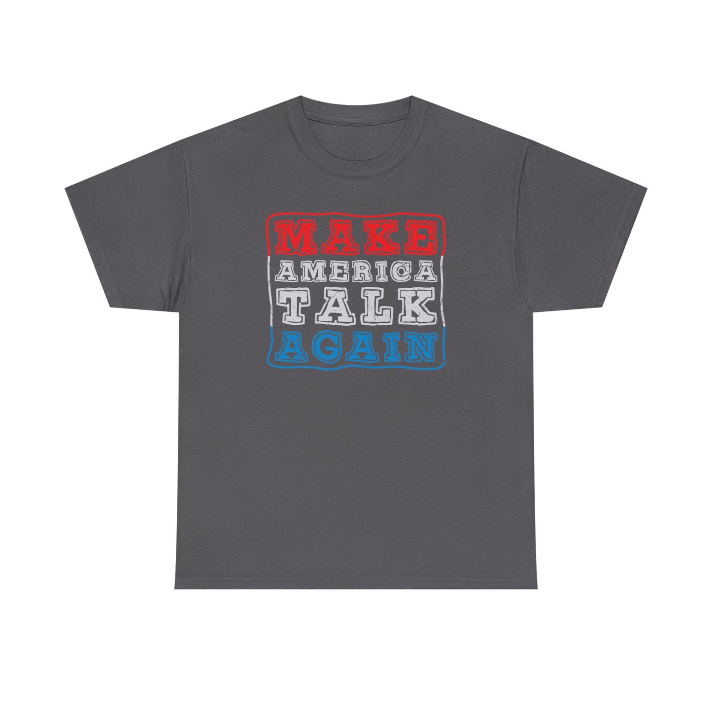 Make America Talk Again 2.0 T-Shirt