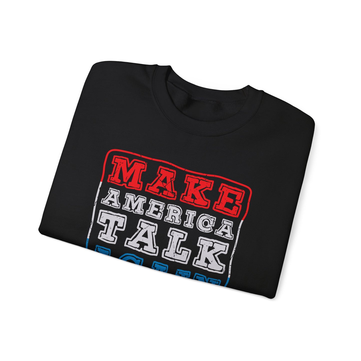 Make America Talk Again 2.0 Sweatshirt